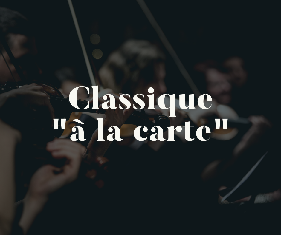 Classique “à la carte”